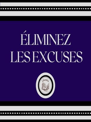 cover image of Éliminez Les Excuses